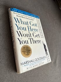 What Got You Here Won't Get You There：How Successful People Become Even More Successful