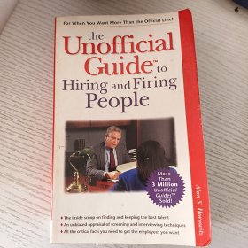 The Unofficial Guide to Hiring and Firing People