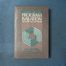 FOURTH EDITION
PROGRAM
EVAIUATION
METHODS AND CASE STUDIES
EMIL J. POSAVAC
RAYMOND G. CAREY