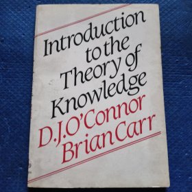 INTRODUCTION TO THE THEORY OF KNOWLEDGE O VJ O OONNOR BRIANCARR知识论导论，大32开【326】