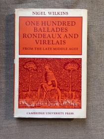 One Hundred Ballades, Rondeaux and Virelais from the Late Middle Ages 法国中世纪晚期三节联韵诗、回旋诗和双韵诗百首【剑桥大学出版社精装本，诗选为法文原文，另有英文导读、注释、书目以及传记材料等等】馆藏书