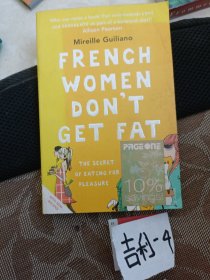 French Women Don't Get Fat: The Secret of Eating for Pleasure