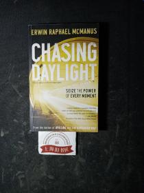CHASING DAYLIGHT:SEIZE THE POWER OF EVERY MOMENT