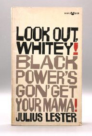 Look Out, Whitey ！Black Power's Gon' Get Your Mama by Julius Lester （美国黑人研究）英文原版书