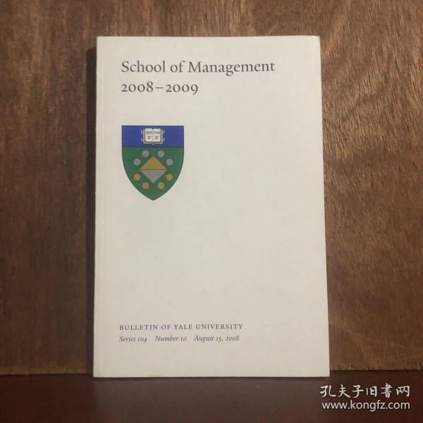School of Management 2008-2009 -BULLETIN OF YALE UNIVERSITY Series 104 Number 10 August 15 ,2008