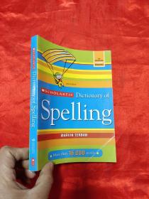 Scholastic Dictionary of Spelling      （ 大32开） 【详见图】