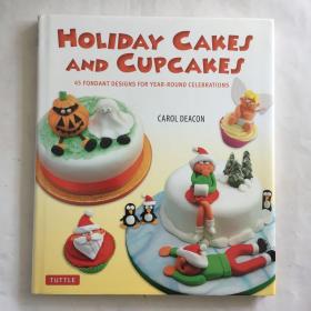 Holiday Cakes and Cupcakes: 45 Fondant Designs for Year-Round Celebrations 英文原版 精装