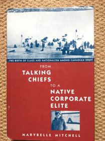 英文 From Talking Chiefs to a Native Corporate Élite The Birth of Class and Nationalism among Canadian Inuit