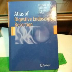 Atlas of DigestiveEndoscopic Resection消化内镜切除图谱(作者签名本。存放在医药类处。16开硬精装。包正版现货)