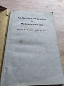 An Algebraic Introduction to
Mathematical Logic
Donald W. Barnes John M. Mack