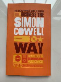 The Unauthorized Guide to Doing Business the Simon Cowell Way