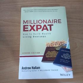 Millionaire Expat: How To Build Wealth Living Overseas （英语）