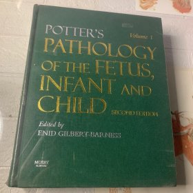 POTTER'S PATHOLOGY OF THE FETUS,INFANT AND CHILD (SECOND EDITION) 胎兒嬰兒和兒童的波特病理學(xué) 1（第二版）