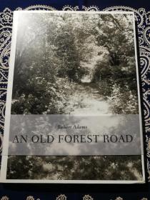 【绝版书】Robert  Adams：《An Old Forest Road》
罗伯特·亚当斯：《森林旧路》( 英文原版摄影集 )