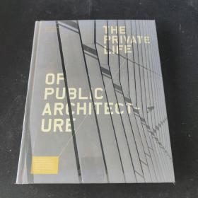 【英文原版】THE PRIVATE LIFE OF PUBLIC ARCHITECT-URE