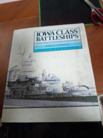 IOWA CLASS BATTLESHIPS  THEIR DESIGN, WEAPONS & EQUIPMENT ROBERTFSUMRALL DRAWINGS BYTOM WALKOWIAKtom (英文原版画册:爱荷华级战列舰设计、武器与装置)(馆藏)