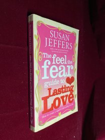 The Feel the Fear Guide to Lasting Love: How to Create a Superb Relationship for Life