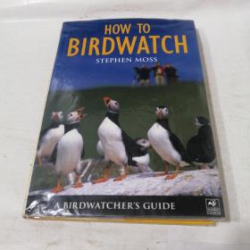 HOW TO BIRDWATCH :A BIRDWATCHER'S GUIDE   如何观鸟:观鸟者指南