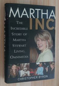 英文书 Martha Inc.: The Incredible Story of Martha Stewart Living Omnimedia Hardcover by Christopher M. Byron (Author)
