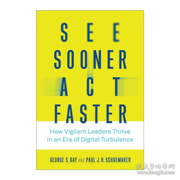 See Sooner, Act Faster: How Vigilant Leaders Thrive in an Era of Digital Turbulence