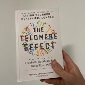 The Telomere Effect: A Revolutionary Approach to Living Younger, Healthier, Longer