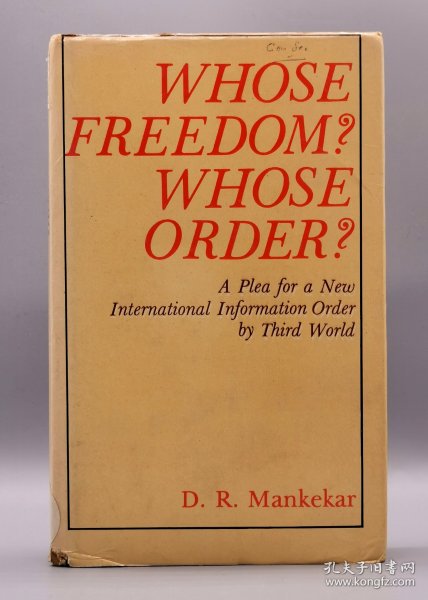 Whose Freedom Whose Order：A Plea for a New International Information Order by Third World by D. R. Mankekar （政治学）英文原版书