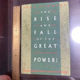 The rise and fall of the great powers economic change and military conflict from 1500 to 2000 the rise of great powers power大国兴衰史 英文原版 精装
