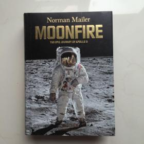 英文原版 Norman Mailer. MoonFire. The Epic Journey of Apollo 11 诺曼·梅勒。 月火。 阿波罗 11 号的史诗之旅