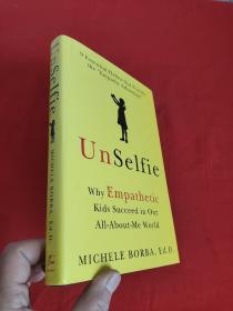 Unselfie: Why Empathetic Kids Succeed in Our All-About-Me World      （小16开，硬精装）  【详见图】