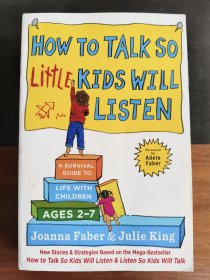 HOW TO TALK SO LITTLE KIDS WILL LISTEN