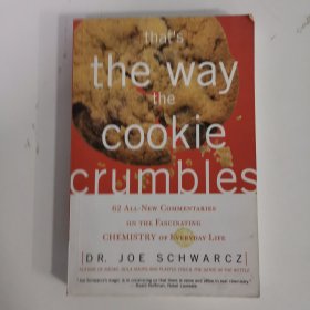 That’s the Way the Cookie Crumbles: 62 All-New Commentaries on the Fascinating Chemistry of Everyday Life