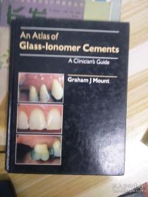 An Atlas of Glass-lonomer Cements A Clinicians Guide 《牙齿整形技术》，英文，精装