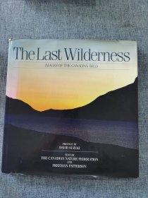 THE LAST WILDERNESS IMAGES OF THE CANADIAN WILD