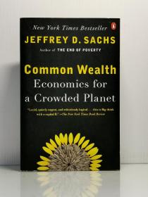 《共同财富：一个拥挤星球的经济学》    Common Wealth: Economics for a Crowded Planet by Jeffrey D. Sachs（经济学）英文原版书