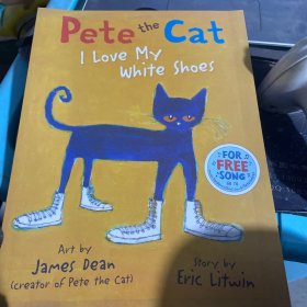 Pete the Cat: I Love My White Shoes