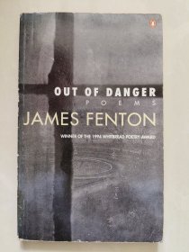 OUT OF DANGER POEMS (by JAMES FENTON winner of the 1994 whitbread poetry-award)