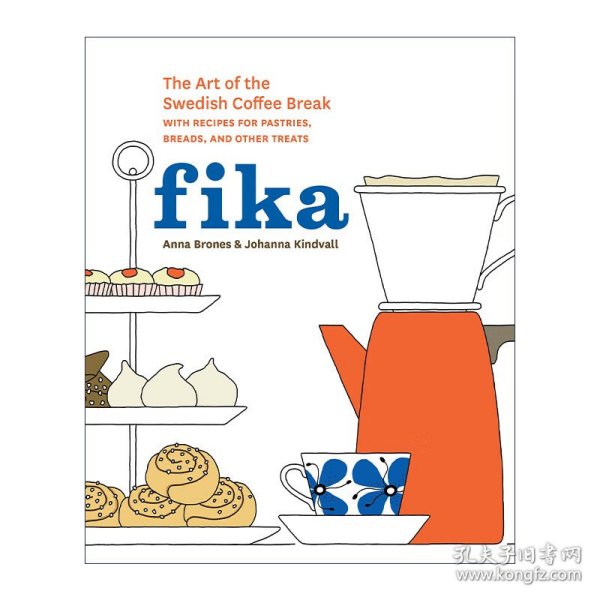 Fika  The Art of The Swedish Coffee Break, with