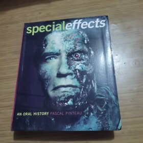 Special Effects: An Oral History：Interviews with 37 Masters Spanning 100 Years