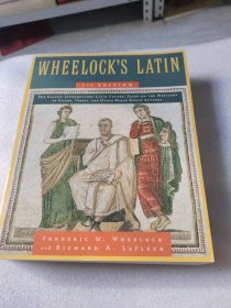 Wheelock's Latin：The Classic Introductory Latin Course, Based on the Writings of Cicero, Vergil, and Other Major Roman Authors