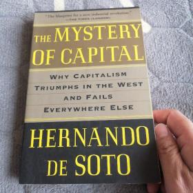 The Mystery of Capital: Why Capitalism Triumphs in the West and Fails Everywhere Else