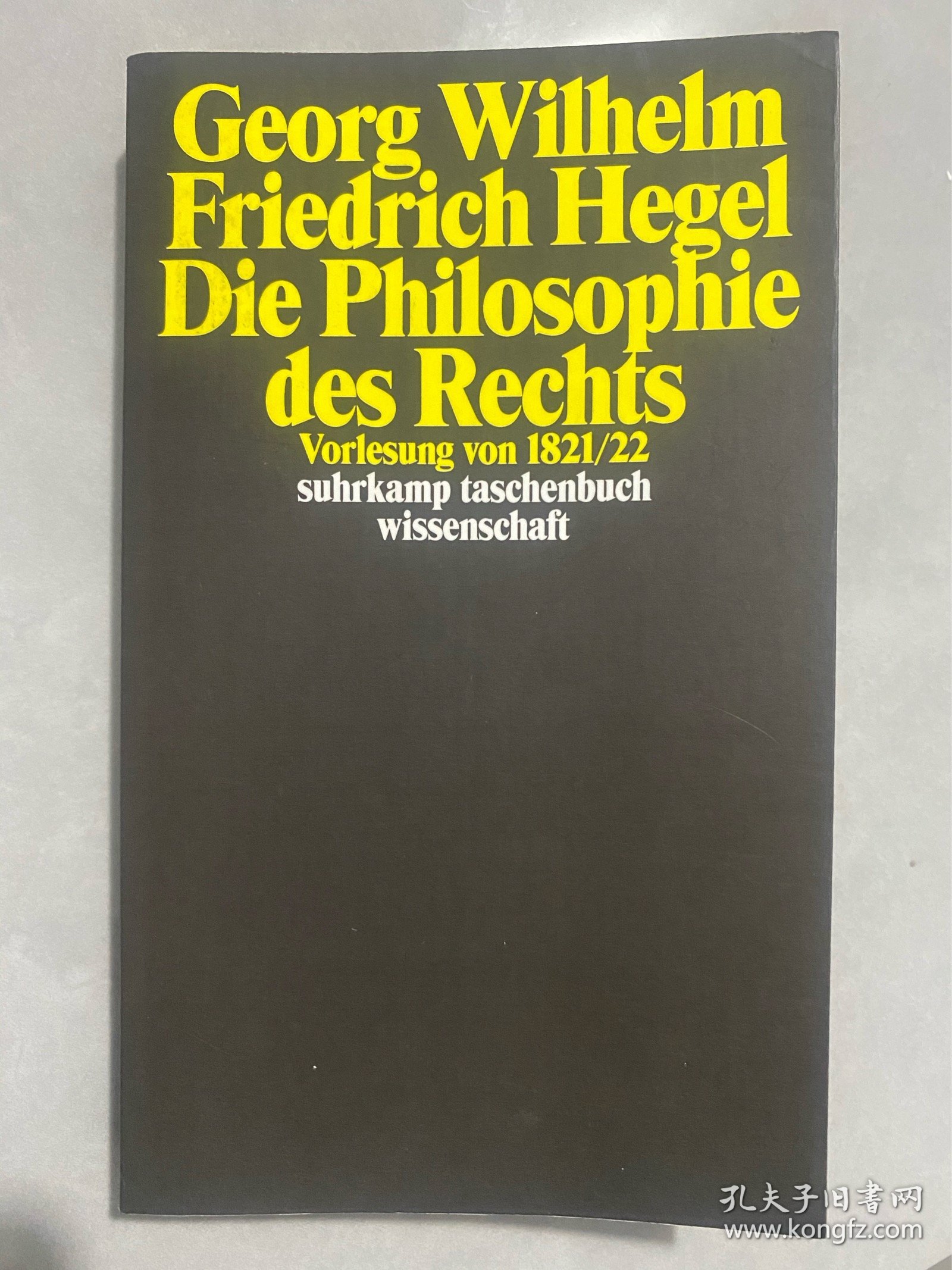 Georg Wilhelm Friedrich Hegel: Die Philosophie des Rechts Vorlesung von 1821/22