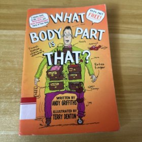 A Wacky Guide to the Funniest,Weirdest,and Most Disgustingest Parts of Your Body