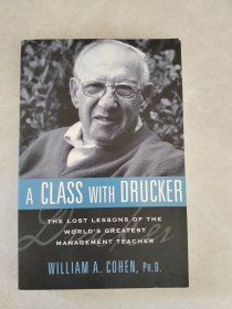 A Class with Drucker: The Lost Lessons of the World's Greatest Management Teacher