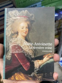 Marie-Antoinette La derniere reine EVELYNE LEVER