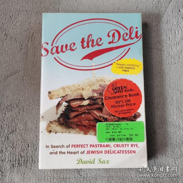 Save the Deli: In Search of Perfect Pastrami, Crusty Rye, and the Heart of Jewish Delicatessen