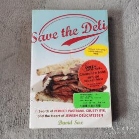 Save the Deli: In Search of Perfect Pastrami, Crusty Rye, and the Heart of Jewish Delicatessen英文原版