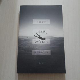 Love Her Wild：Poems