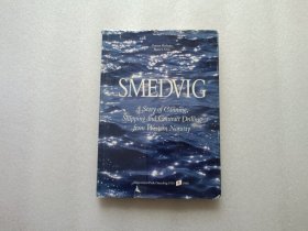 Smedvig：A Story Canning， Shipping and Contract Drilling from Western Norway 精装本