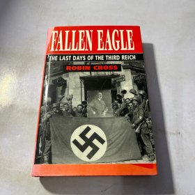 Fallen Eagle The Last Days of the Third Reich