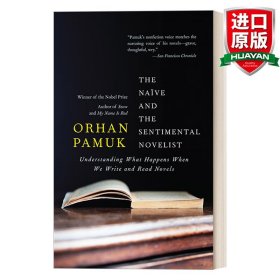 英文原版 The Naive and the Sentimental Novelist (Vintage International) 天真多情的小说家 文学评论集 诺贝尔文学奖得主Orhan Pamuk 英文版 进口英语原版书籍